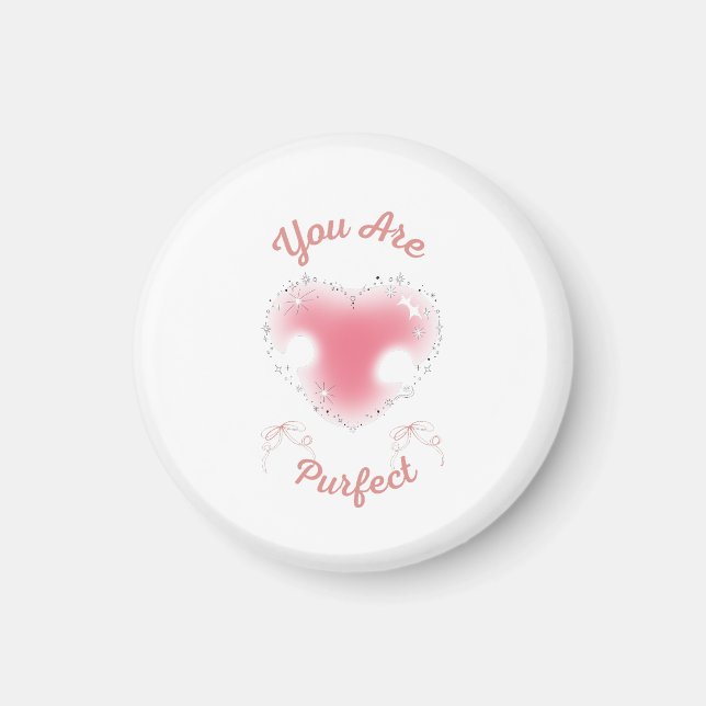 you are purfect magnet (Front)