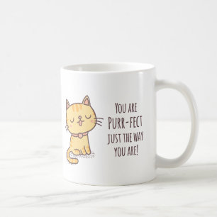 You Are Purrfect Just The Way You Are Cat Coffee Mug