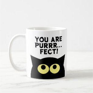You are purrrfect! Funny black cat coffee mug gift