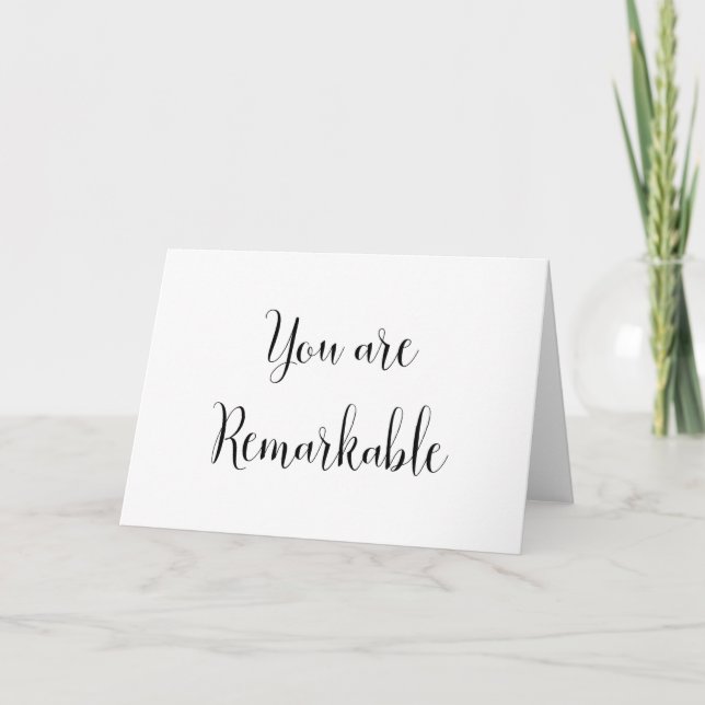 You Are Remarkable, Inspiring Message Card (Front)