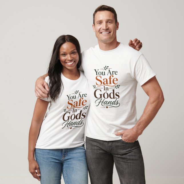 You Are Safe In Gods Hands Scripture Reminder T-Shirt (Unisex)