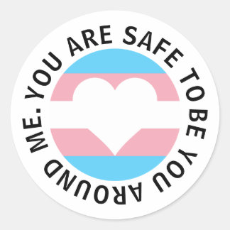 You are safe to be you around me transgender heart classic round sticker
