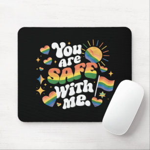 You are Safe with Me LGBT Rainbow Gay Mouse Pad