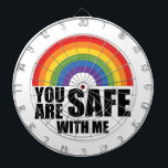 You Are Safe With Me LGBTQ Rainbow Pride  Dartboard<br><div class="desc">You Are Safe With Me LGBTQ Rainbow Pride</div>