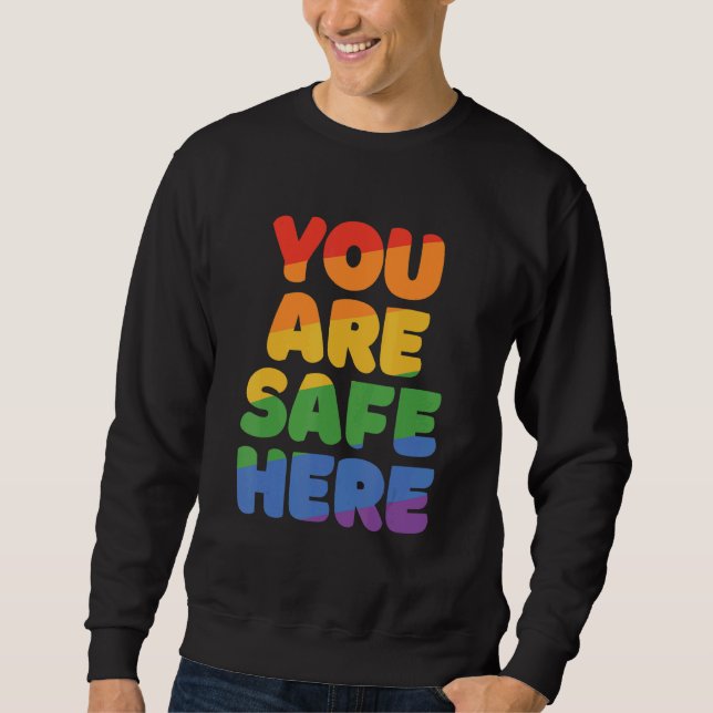 You Are Safe With Me Rainbow Pride Lgbtq Gay Trans Sweatshirt (Front)