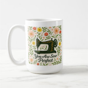 You Are Sew Perfect floral antique sewing machine Coffee Mug