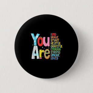 You Are Smart Brave Strong Kind Loved Motivation T 6 Cm Round Badge