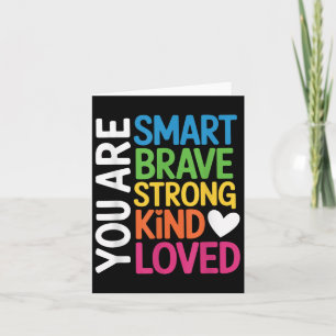 You Are Smart Brave Strong Kind Loved Motivation T Card