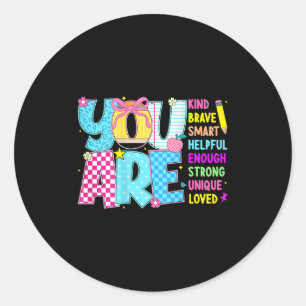 You Are Smart Brave Strong Kind Loved Motivation T Classic Round Sticker