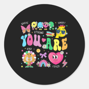 You Are Smart Brave Strong Kind Loved Motivation T Classic Round Sticker