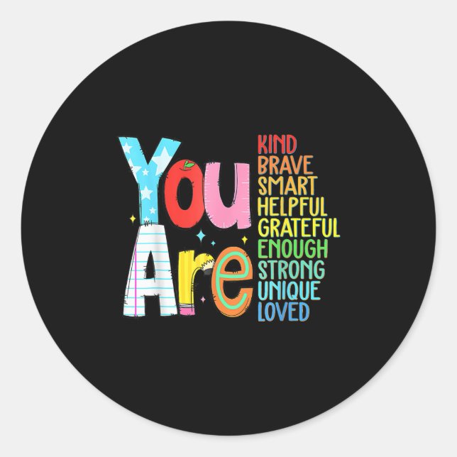 You Are Smart Brave Strong Kind Loved Motivation T Classic Round Sticker (Front)