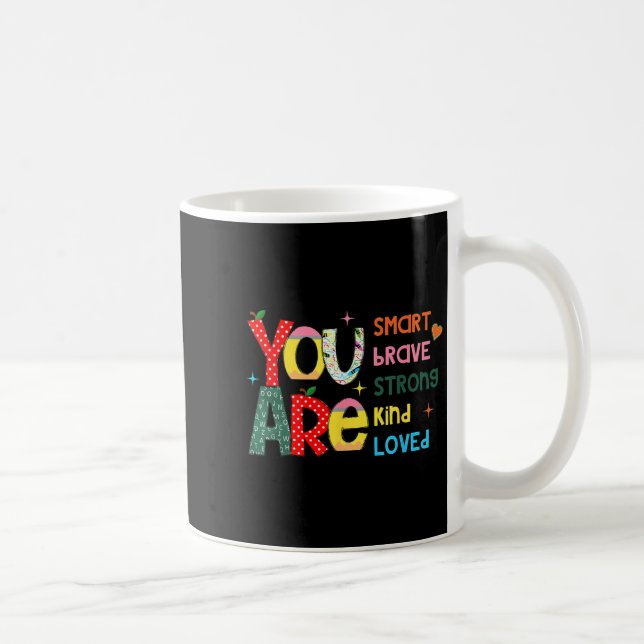 You Are Smart Brave Strong Kind Loved Motivation T Coffee Mug (Right)