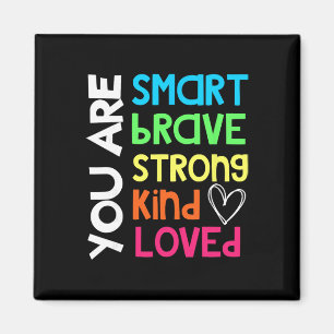 You Are Smart Brave Strong Kind Loved Motivation T Magnet