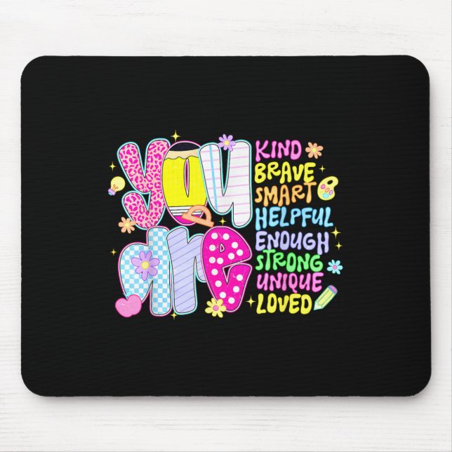 You Are Smart Brave Strong Kind Loved Motivation T Mouse Pad (Front)