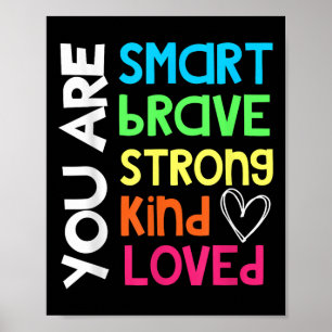 You Are Smart Brave Strong Kind Loved Motivation T Poster