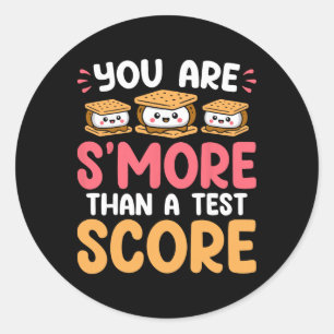 You Are S'more Than A Test Score - Test Day Funny Classic Round Sticker