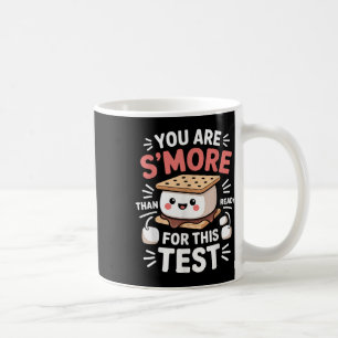 You Are Smore Than Ready For This Test Test Day Te Coffee Mug