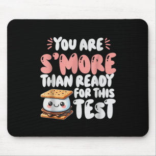 You Are Smore Than Ready For This Test Test Day Te Mouse Pad