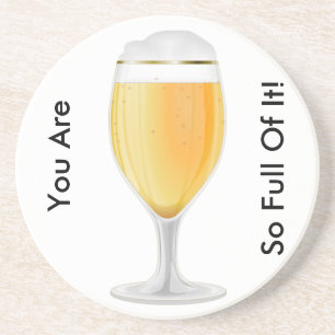 You Are So Full Of It Coaster
