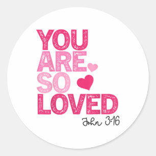 You Are So Loved Christian Valentine Faith God Rel Classic Round Sticker