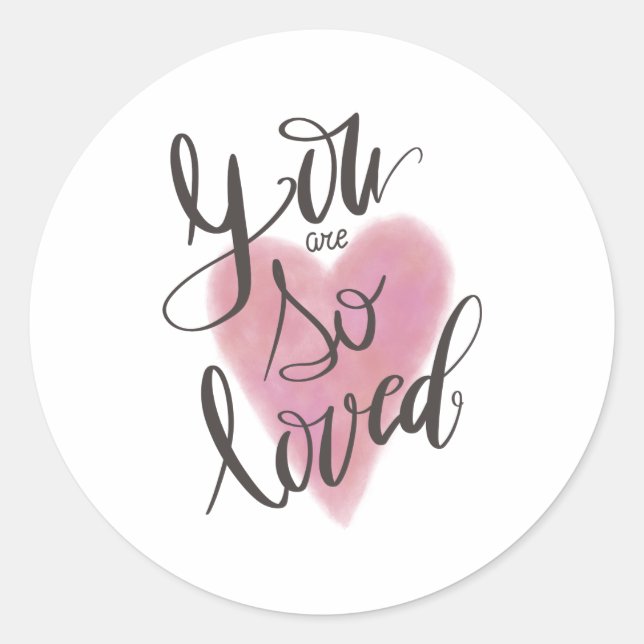 You Are So Loved Classic Round Sticker (Front)
