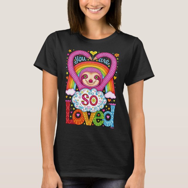 You Are So Loved Cute Rainbow Sloth Art By Thaneey T-Shirt (Front)