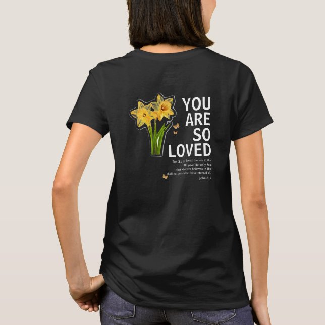 You Are So Loved Floral Christian T-Shirt (Back)