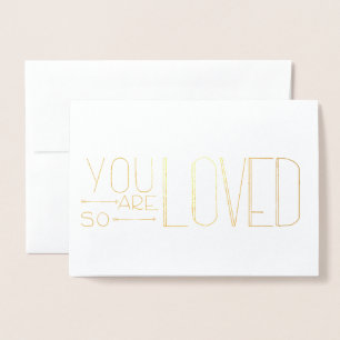 You Are So Loved Foil Valentine Card