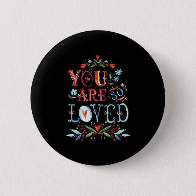 You Are So Loved Motivational Quote  6 Cm Round Badge (Front)