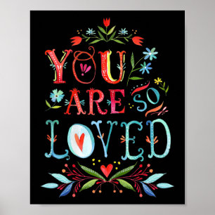 You Are So Loved Motivational Quote Poster