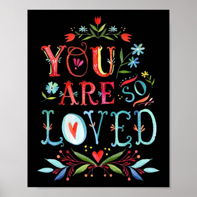 You Are So Loved Motivational Quote  Poster (Front)