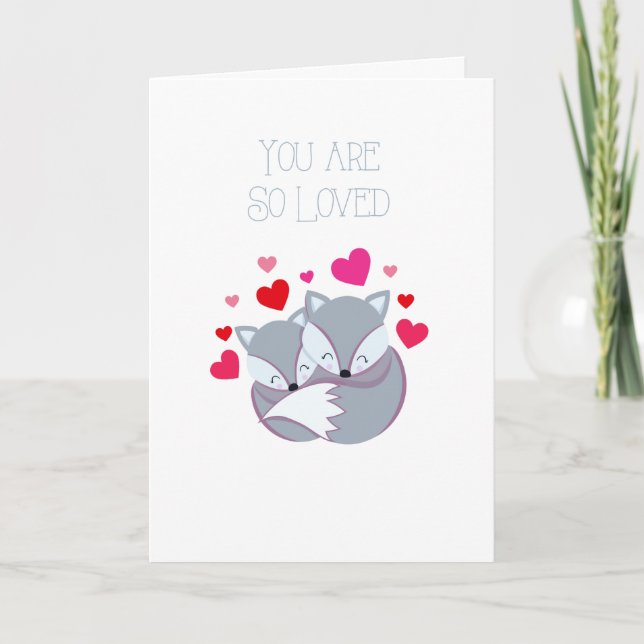 You are so Loved - Snuggling  grey foxes card (Front)