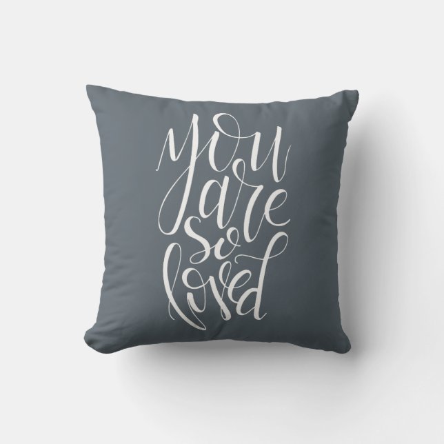 You Are So Loved Throw Pillow (Front)