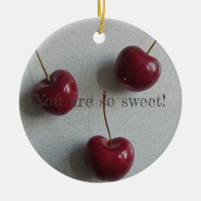 You Are So Sweet Cherry Ceramic Ornament (Front)