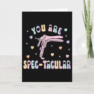 You Are Spec-tacular Heart Candy Speculum Ob Nurse Card