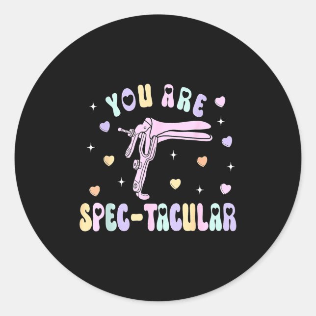 You Are Spec-tacular Speculum Obgyn Valentine Day  Classic Round Sticker (Front)