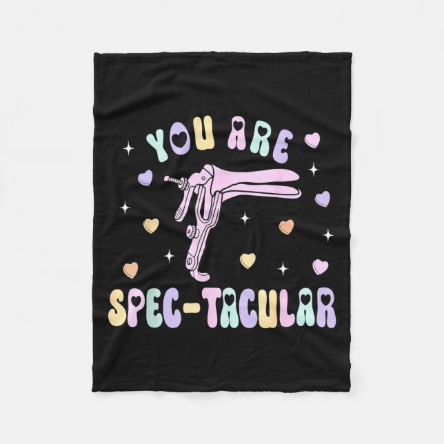 You Are Spec-tacular Speculum Obgyn Valentine Day  Fleece Blanket (Front)