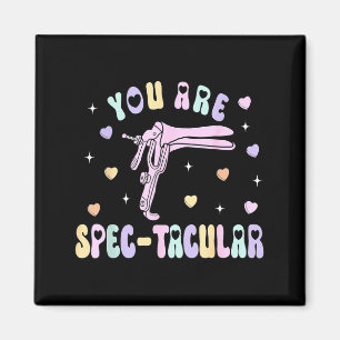 You Are Spec-tacular Speculum Obgyn Valentine Day  Magnet