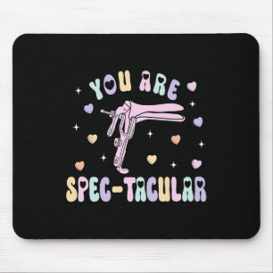 You Are Spec-tacular Speculum Obgyn Valentine Day Mouse Pad