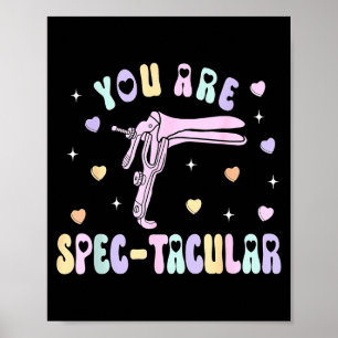 You Are Spec-tacular Speculum Obgyn Valentine Day  Poster