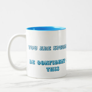 You are special, be confident Two-Tone coffee mug