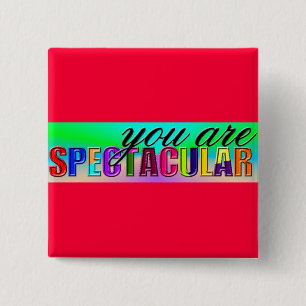 You Are Spectacular Button