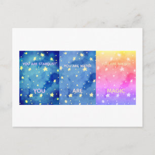 You are stardust, water, breath   You are magic  Postcard