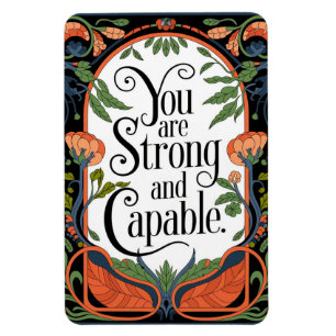 You Are Strong and Capable Inspirational Quote  Magnet