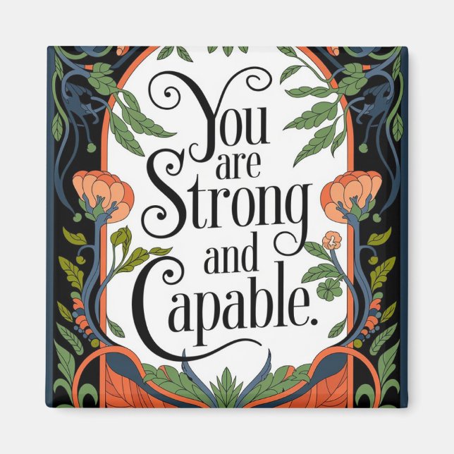 You Are Strong and Capable Inspirational Quote  Magnet (Front)