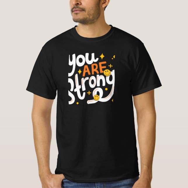 You are strong T-Shirt (Front)