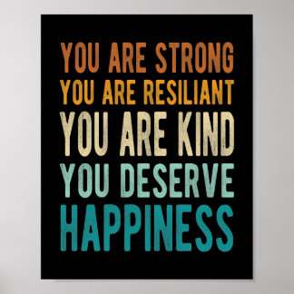 you are strong you are resiliant you are kind poster