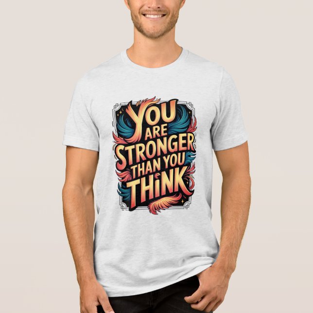 You Are Stronger Motivational Quote Phoenix Design Tri-Blend Shirt (Front)