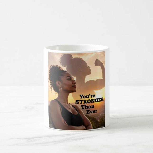 You Are Stronger Than Ever Coffee Mug (Center)