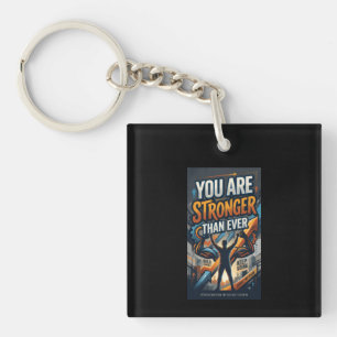 You Are Stronger Than Ever Key Ring